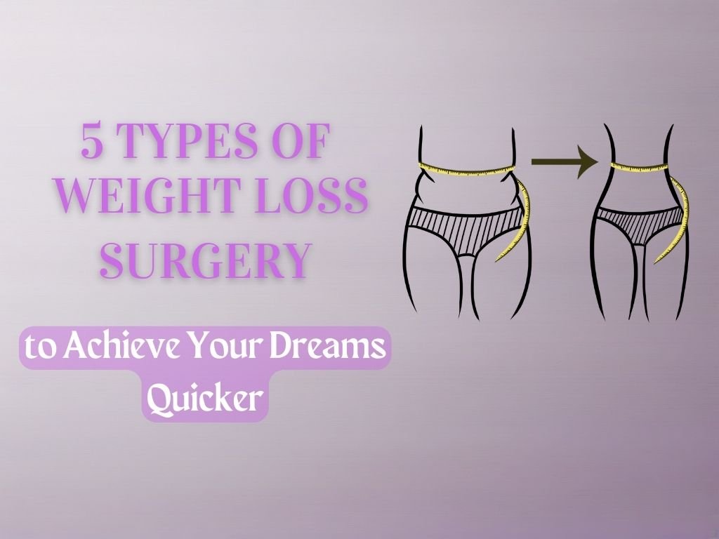 Types of Weight Loss Surgery