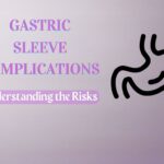 Gastric Sleeve Complications
