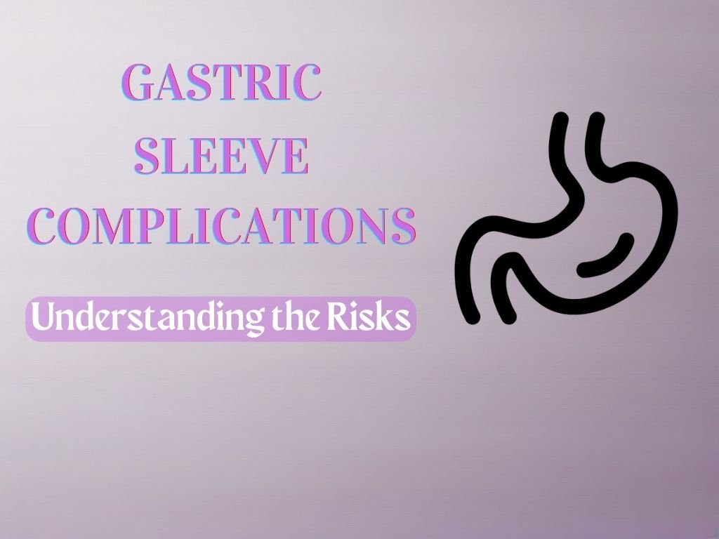 Gastric Sleeve Complications